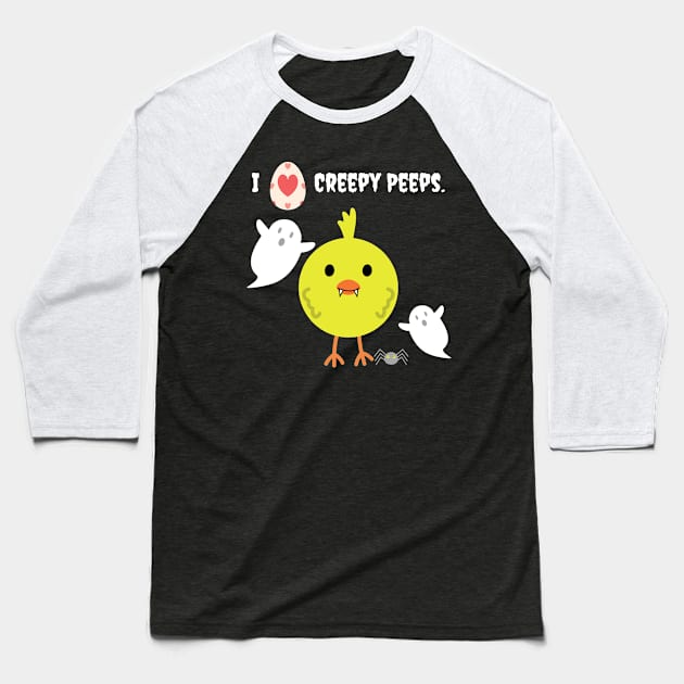 I Love Creepy Peeps Baseball T-Shirt by TheMavenMedium